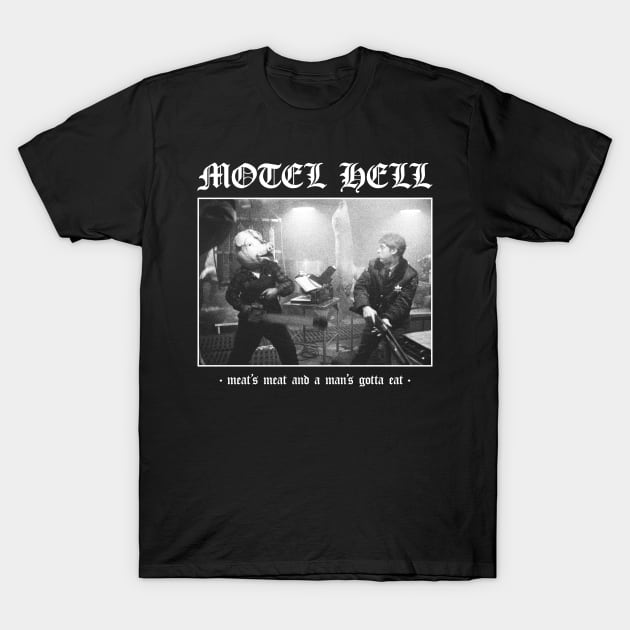 Motel Hell: Meat's Meat and a Man's Gotta Eat T-Shirt by thespookyfog